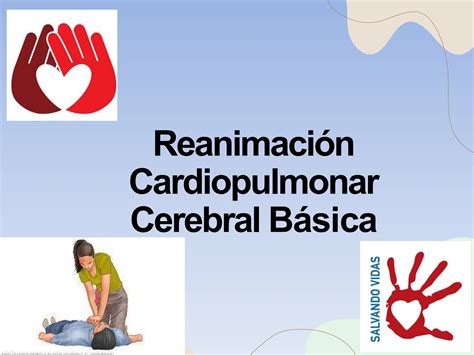 Reanimacion Cardiopulmonar Cerebral Basicopptx