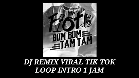 Bum Bum Tam Tam Dj Remix Tik Tok [loop Intro 1 Jam] Youtube