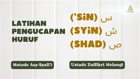 latihan membaca huruf sin syin shad ustadz zulfikri melangi