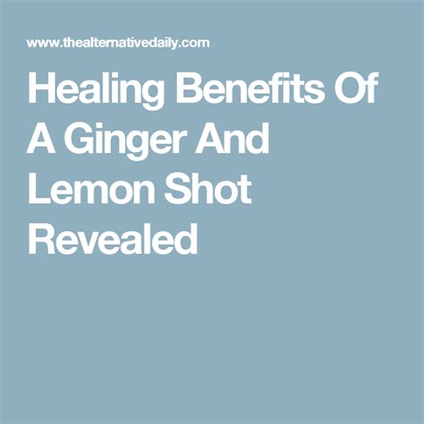 Healing Benefits Of Ginger And Lemon Shot Must Try Lemon Shots