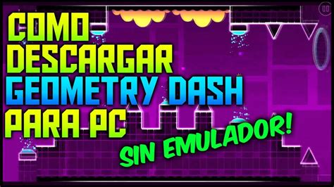 Como Descargar Geometry Dash Para Pc Sin Bluestacks Youtube