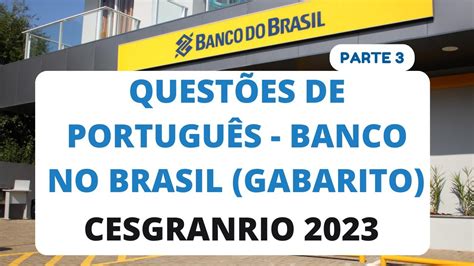 QUESTÕES DE PORTUGUÊS - CESGRANRIO BANCO DO BRASIL COM GABARITO (parte ...