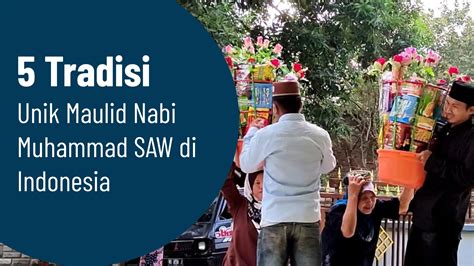 9 Tradisi Unik Maulid Nabi Muhammad SAW Di Indonesia