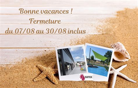 Fermeture pour congés du 07 08 au 30 08 inclus