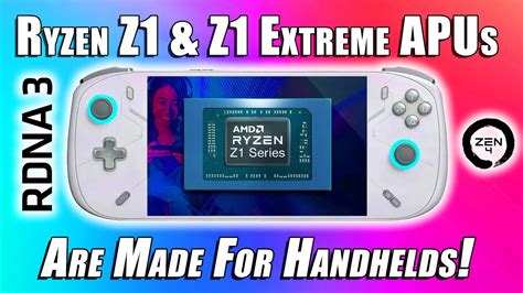 Amd Announces The New Ryzen Z1 And Z1 Extreme Apus For Handheld Gaming