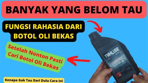 Setelah Nonton Videonya Pasti Cari Botol Oli Bekas Alat Praktis Dari