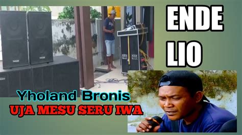 Live Yholand Bronis Ft Fana Audio Ende Lio Uja Mesu Seru Iwa Youtube