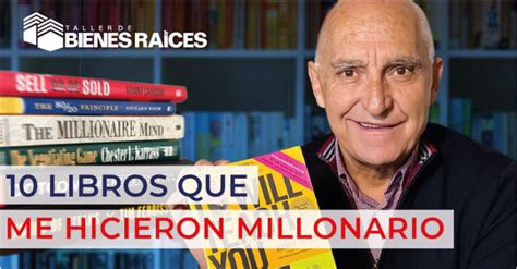 10 Libros Que Me Hicieron Millonario Taller De Bienes Raices