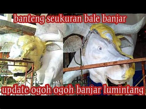 Banteng Big Size Update Perdana Ogoh Ogoh Banjar Lumintang YouTube