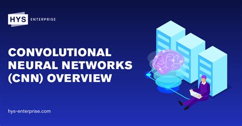 Convolutional Neural Networks Cnn Overview