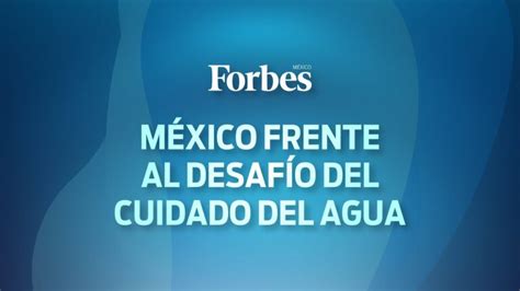 Descubre los desafíos actuales del agua en México y cómo podemos ayudar