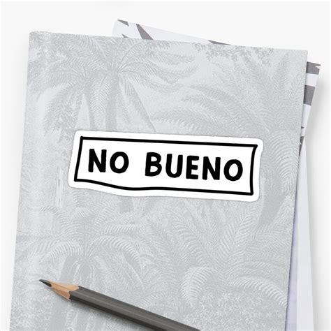 "No Bueno" Sticker by wondrous | Redbubble