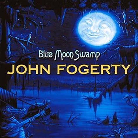 Buy John Fogerty Blue Moon Swamp Cd Sanity Online