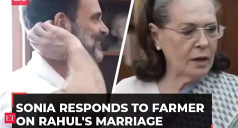 Rahul Gandhi Marriage Find A Girl For Him Sonia Gandhi To Woman Farmer When Asked About