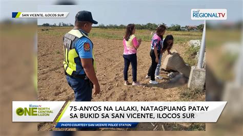 75 Anyos Na Lalaki Natagpuang Patay Sa Bukid Sa San Vicente Ilocos Sur