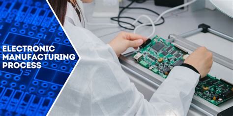 important   electronics manufacturing process