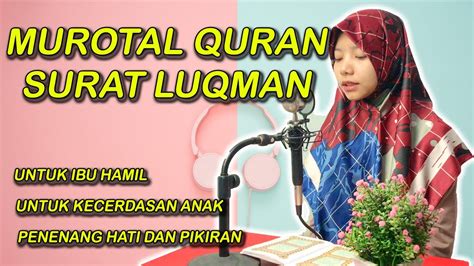 Murottal Quran Menyentuh Hati Surat Luqman Untuk Perkembangan