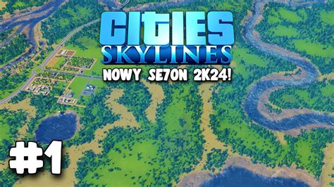 Rozpocz Cie Budowy Idealnego Nowego Miasta W Cities Skylines Odc