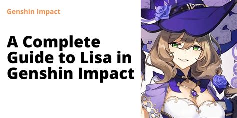 A Complete Guide to Lisa in Genshin Impact