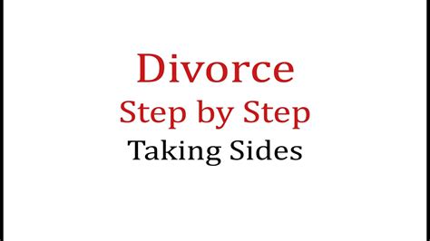 Divorce Step By Step Taking Sides Youtube