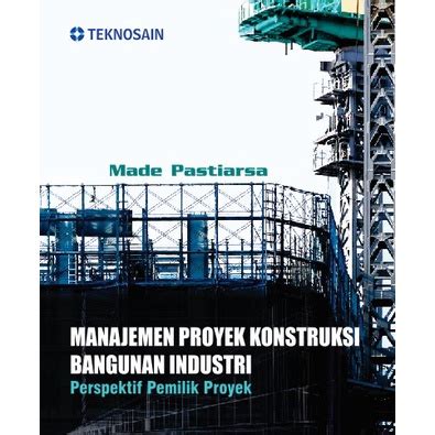 Jual Manajemen Proyek Konstruksi Bangunan Industri Perspektif Pemilik