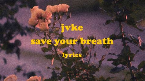 Save Your Breath Jvke Lyrics Youtube