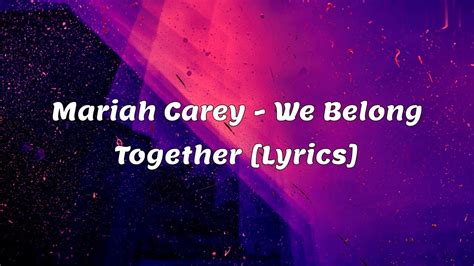 Mariah Carey We Belong Together Lyrics Youtube