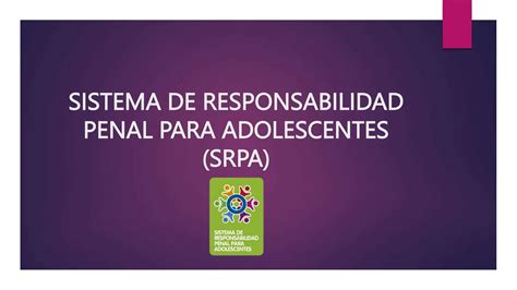 Sistema De Responsabilidad Penal Para Adolescentes Srpapptx