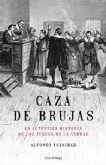 Alfonso Trinidad publica Caza de brujas la auténtica historia de los