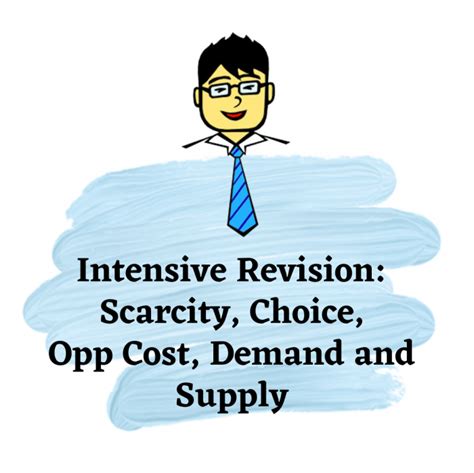 Intensive Revision Scarcity Choice Opportunity Cost Demand And