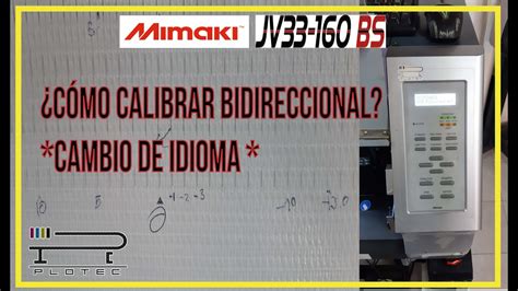 Cómo calibrar un MIMAKI JV33 CJV30 cambio de idioma en menú YouTube