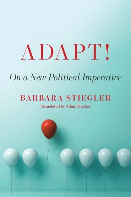 Adapt On A New Political Imperative Barbara Stiegler Książka W Empik