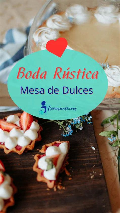 Ideas Para Una Boda Rústica Espectacular Y Un Casamiento Soñado