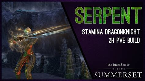 Stamina H Dragonknight Build Pve Serpent Summerset Chapter Eso