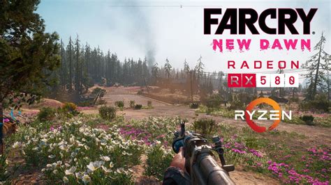 Far Cry New Dawn RX 580 Ryzen 5 2600 Low Medium High Ultra YouTube