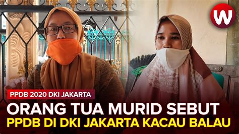 Orang Tua Murid Sebut Ppdb Dki Tahun Kacau Balau Dan Tak Sesuai