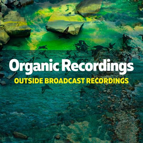 Organic Recordings Lbum De Outside Broadcast Recordings Spotify