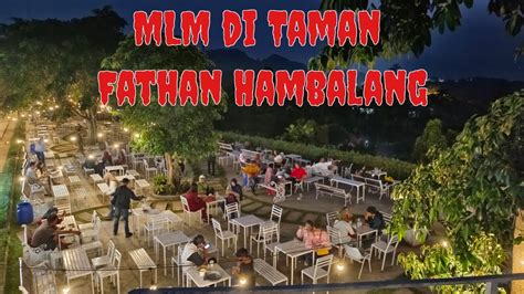 Taman Fathan Hambalang Tempat Nongkrong Viral View Keren Mlm Hari