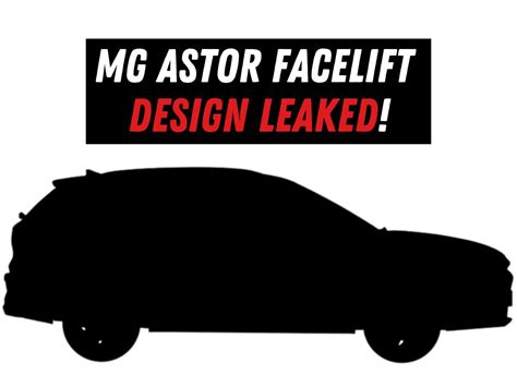 Mg Astor Facelift Design Leaked Motoroctane