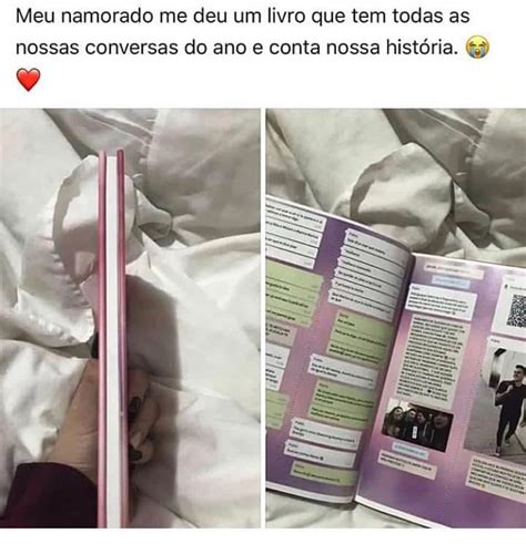 Meu Namorado Me Deu Um Livro Que Tem Todas As Nossas Conversas Do Ano E