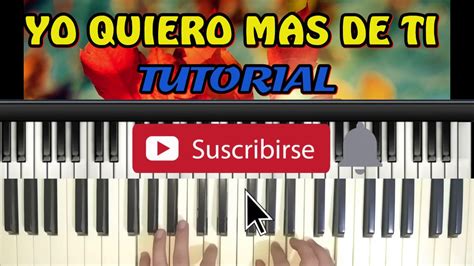 YO QUIERO MAS DE TI TUTORIAL EN PIANO REARMONIZACIÓN YouTube