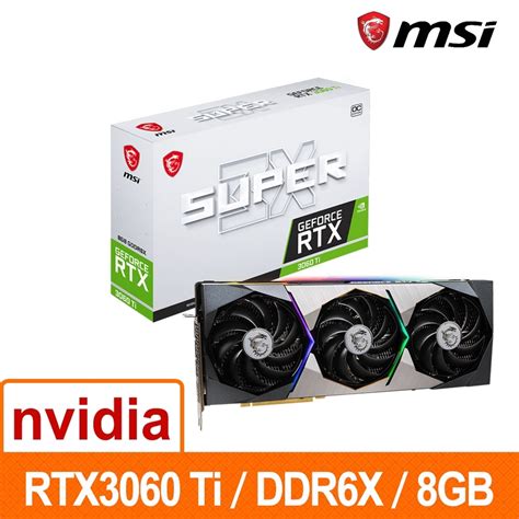 微星msi Rtx 3060 Ti 8g Super 3x 8gd6x Oc 顯示卡 Rtx 30系列 Yahoo奇摩購物中心