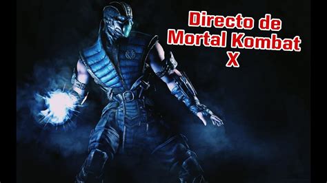 Vamos A Jugar Mortal Kombat X Ps4 En Directo Youtube