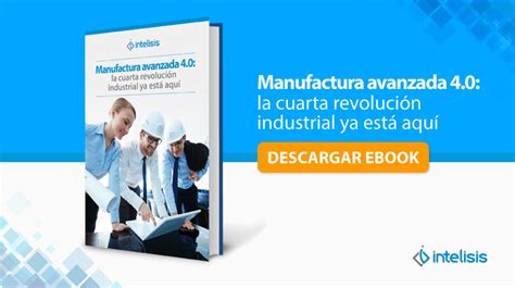 eBook Manufactura Avanzada 4 0 la Cuarta Revolución Industrial Ya