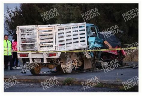 Choque En La Carretera A Valsequillo Deja Dos Conductores Prensados Y