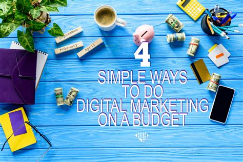 4 Simple Ways To Do Digital Marketing On A Budget