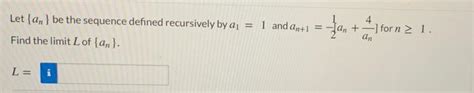 Solved Let And Be The Sequence Defined Recursively By A 1 Chegg
