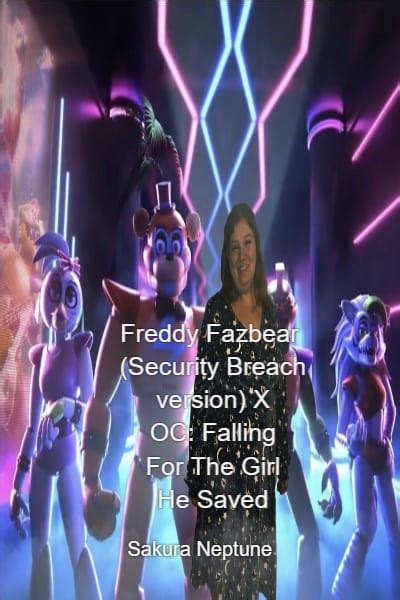 Freddy Fazbear (Security Breach version) X OC: Falling For The Girl He ...