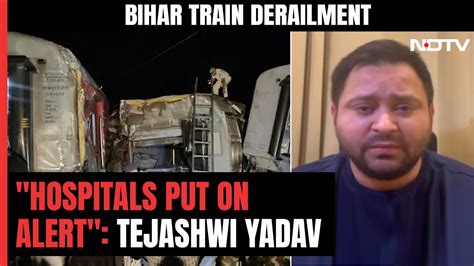 Bihar Train Accident Priority Is Saving Lives Tejashwi Yadav As