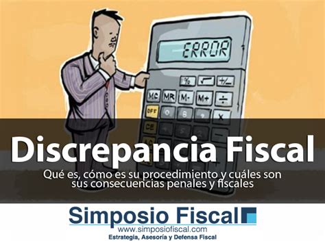 Qué es la discrepancia fiscal y cómo es su procedimiento